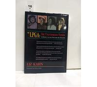 The LPGA: The Unauthorized Version : The History of the Ladies Professional Golf Association