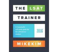 The LSAT Trainer: A remarkable self-study guide for the self-driven student