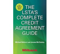 The LSTA's Complete Credit Agreement Guide, Second Edition by Michael Bellucci (2016-11-08)