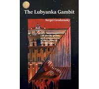 The Lubyanka Gambit