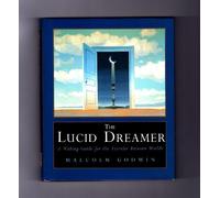 The Lucid Dreamer: A Waking Guide for the Traveler Between Worlds