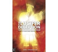 The Lucifer Deception: The Yellow Emperor Unveiled: Secrets of Traditional Oriental Medicine