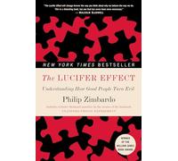 The Lucifer Effect: Understanding How Good People Turn Evil