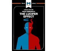 Philip Zimbardo – The Lucifer Effect – Understanding How Good People Turn Evil – Routledge