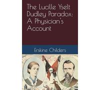 The Lucille Yselt Dudley Paradox: A Physician's Account