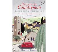 The Luck Of A Countryman: Tales from the Dales