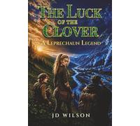 The Luck of the Clover: A Leprechaun Legend
