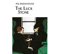 The Luck Stone: (Everyman's Library P G WODEHOUSE)