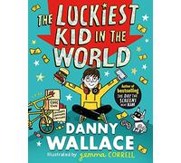 The Luckiest Kid in the World : The brand-new comedy adventure from the author of The Day the Screens Went Blank