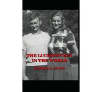 The Luckiest Man In The World