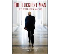 The Luckiest Man: Life with John McCain