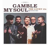 The Lucky 13s - Gamble My Soul