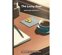 The Lucky Desk: An Intention-Setting Journal for Daily Rituals, Gentle Luck & Mindful Reflection