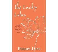 The Lucky Lotus: The filthy dirty life of an adopted East Indian girl in an alabaster world
