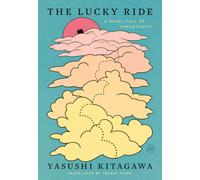 The Lucky Ride : A Novel Full of Opportunity