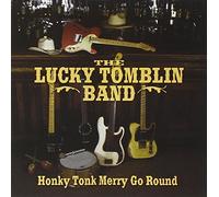 The Lucky Tomblin Band - Honky Tonk Merry Go Round