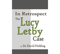The Lucy Letby Case In Retrospect