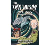 The Lucy Wilson Mysteries: Troubles in Time