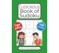 The Ludicrous Book of Sudoku: 150 Brain Busting Puzzles with Easy to Read Print | 6 x 9 Inches, 220 Pages | Gifts for Vacations, Holidays, and Downtime