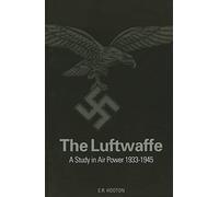 The Luftwaffe: A Complete History, 1933-45