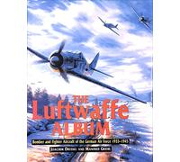 The Luftwaffe Album: Fighters and Bombers of the German Air Force 1933-1945