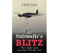 The Luftwaffe Fighters' Battle of Britain: The Inside Story July - October 1940
