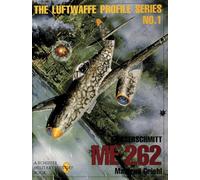 The Luftwaffe Profile Series, No. 1: Messerschmitt Me 262