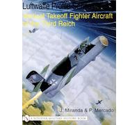 The Luftwaffe Profile Series No.17: Vertical Takeoff Fighter Aircraft of the Third Reich