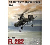 The Luftwaffe Profile Series: Number 6: Flettner Fl 282