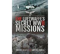The Luftwaffe's Secret WWII Missions