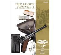 The Luger P.08 Vol.1: The First World War and Weimar Years: Models 1900 to 1908, Markings, Variants, Ammunition, Accessories: 6 (Classic Guns of the World, 6)