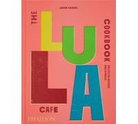 The Lula Cafe Cookbook : Collected Recipes and Stories