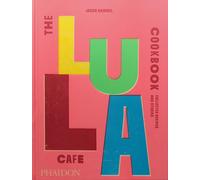 The Lula Cafe Cookbook : Collected Recipes and Stories