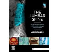 The Lumbar Spine: An Atlas of Normal Anatomy and the Morbid Anatomy of Ageing and Injury