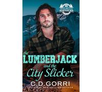 The Lumberjack and the City Slicker: A Standalone Small Town Mountain Man Romance with a Curvy Heroine (Woodhaven Mountain Men)