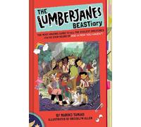The Lumberjanes BEASTiary: The Most Amazing Guide to All the Coolest Creatures You've Ever Heard Of and a Few You Haven’t