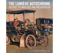 The Lumiere Autochrome: History, Technology, and Preservation (Getty Publications -)