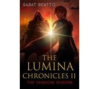 The Lumina Chronicles II: The Shadow Reborn