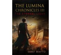 THE LUMINA CHRONICLES III: THE ETERNAL LIGHT