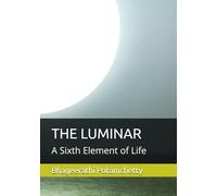 THE LUMINAR: A Sixth Element of Life
