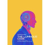 The Luminous Code: Lições para a Era da Inteligência Artificial
