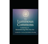 The Luminous Commons: Woo Woo (The Thread Between Worlds)