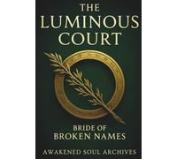 The Luminous Court: Bride Of Broken Names: 2