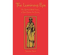 The Luminous Eye: The Spiritual World Vision of Saint Ephrem the Syrian: 124 (Cistercian Studies Series, 124)