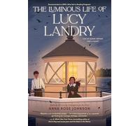 The Luminous Life of Lucy Landry