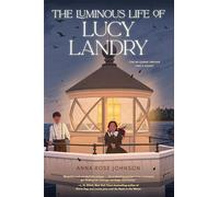 The Luminous Life of Lucy Landry