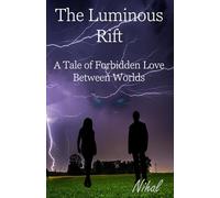The Luminous Rift: A Tale of Forbidden Love Between Worlds