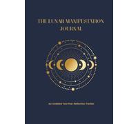 The Lunar Manifestation Journal: An Undated Two-Year Reflection Tracker