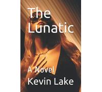 The Lunatic: A Novel