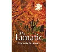 The Lunatic: A Novel (Guernica World Editions, 90)